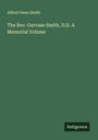 Alfred Owen Smith: The Rev. Gervase Smith, D.D. A Memorial Volume, Buch