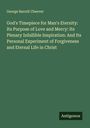 George Barrell Cheever: God's Timepiece for Man's Eternity: Its Purpose of Love and Mercy: Its Plenary Infallible Inspiration: And Its Personal Experiment of Forgiveness and Eternal Life in Christ, Buch