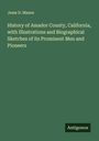 Jesse D. Mason: History of Amador County, California, with Illustrations and Biographical Sketches of its Prominent Men and Pioneers, Buch
