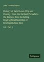 John Thomas Scharf: History of Saint Louis City and County, from the Earliest Periods to the Present Day: Including Biographical Sketches of Representative Men, Buch