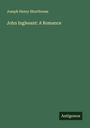 Joseph Henry Shorthouse: John Inglesant: A Romance, Buch