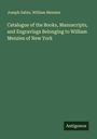 Joseph Sabin: Catalogue of the Books, Manuscripts, and Engravings Belonging to William Menzies of New York, Buch