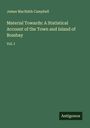 James Macnabb Campbell: Material Towards: A Statistical Account of the Town and Island of Bombay, Buch