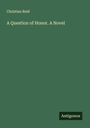 Christian Reid: A Question of Honor. A Novel, Buch