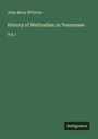 John Berry M'Ferrin: History of Methodism in Tennessee, Buch