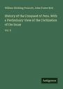 William Hickling Prescott: History of the Conquest of Peru. With a Preliminary View of the Civilization of the Incas, Buch