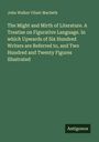 John Walker Vilant Macbeth: The Might and Mirth of Literature. A Treatise on Figurative Language. In which Upwards of Six Hundred Writers are Referred to, and Two Hundred and Twenty Figures Illustrated, Buch