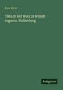 Anne Ayres: The Life and Work of William Augustus Muhlenberg, Buch