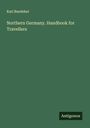 Karl Baedeker: Northern Germany. Handbook for Travellers, Buch