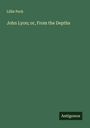 Lillie Peck: John Lyon; or, From the Depths, Buch