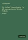 Charles Dickens: The Works of Charles Dickens. The Life and Adventures of Nicholas Nickleby, Buch