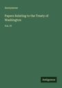 Anonymous: Papers Relating to the Treaty of Washington, Buch