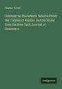 Charles Putzel: Commercial Precedents Selected from the Column of Replies and Decisions from the New York Journal of Commerce, Buch