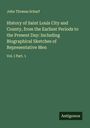 John Thomas Scharf: History of Saint Louis City and County, from the Earliest Periods to the Present Day: Including Biographical Sketches of Representative Men, Buch