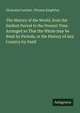 Dionysius Lardner: The History of the World, from the Earliest Period to the Present Time. Arranged so That the Whole may be Read by Periods, or the History of Any Country by Itself, Buch