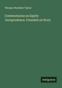 Thomas Wardlaw Taylor: Commentaries on Equity Jurisprudence. Founded on Story, Buch