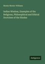 Monier Monier-Williams: Indian Wisdom, Examples of the Religious, Philosophical and Ethical Doctrines of the Hindus, Buch