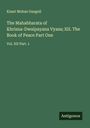 Kisari Mohan Ganguli: The Mahabharata of Khrisna-Dwaipayana Vyasa; XII. The Book of Peace Part One, Buch