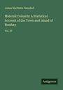 James Macnabb Campbell: Material Towards: A Statistical Account of the Town and Island of Bombay, Buch