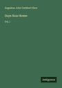 Augustus John Cuthbert Hare: Days Near Rome, Buch