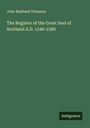 John Maitland Thomson: The Register of the Great Seal of Scotland A.D. 1546-1580, Buch