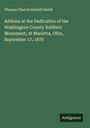 Thomas Church Haskell Smith: Address at the Dedication of the Washington County Soldiers' Monument, at Marietta, Ohio, September 17, 1875, Buch