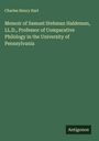 Charles Henry Hart: Memoir of Samuel Stehman Haldeman, LL.D., Professor of Comparative Philology in the University of Pennsylvania, Buch