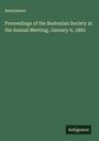 Anonymous: Proceedings of the Bostonian Society at the Annual Meeting, January 9, 1883, Buch