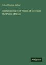 Robert Gordon Balfour: Deuteronomy: The Words of Moses on the Plains of Moab, Buch