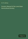 H. W. Lathrop: Forestry Manual of the Lowa State Horticultural Society, Buch