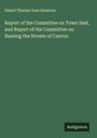 Daniel Thomas Vose Huntoon: Report of the Committee on Town Seal, and Report of the Committee on Naming the Streets of Canton, Buch