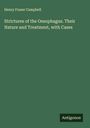 Henry Fraser Campbell: Strictures of the Oesophagus. Their Nature and Treatment, with Cases, Buch