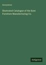 Anonymous: Illustrated Catalogue of the Kent Furniture Manufacturing Co., Buch