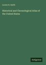 Lucien H. Smith: Historical and Chronological Atlas of the United States, Buch