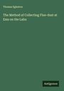 Thomas Egleston: The Method of Collecting Flue-dust at Ems on the Lahn, Buch