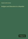 Daniel Little Furber: Religion and Education in a Republic, Buch