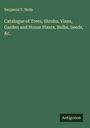 Benjamin T. Wells: Catalogue of Trees, Shrubs, Vines, Garden and House Plants, Bulbs, Seeds, &c., Buch