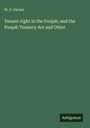 W. G. Davies: Tenant-right in the Punjab, and the Punjab Tenancy Act and Other, Buch