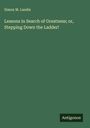 Simon M. Landis: Lessons in Search of Greatness; or, Stepping Down the Ladder!, Buch