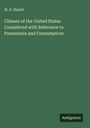 W. D. Bizzell: Climate of the United States Considered with Reference to Pneumonia and Consumption, Buch