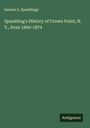 Samuel S. Spauldings: Spaulding's History of Crown Point, N. Y., from 1800-1874, Buch