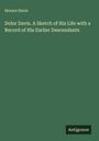 Horace Davis: Dolor Davis. A Sketch of His Life with a Record of His Earlier Descendants, Buch