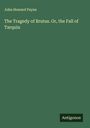 John Howard Payne: The Tragedy of Brutus. Or, the Fall of Tarquin, Buch