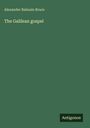 Alexander Balmain Bruce: The Galilean gospel, Buch