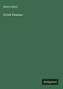 Henry Spicer: Acted Dramas, Buch