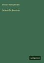 Bernard Henry Becker: Scientific London, Buch
