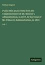 Nathan Sargent: Public Men and Events from the Commencement of Mr. Monroe's Administration, in 1817, to the Close of Mr. Filmore's Administration, in 1853, Buch