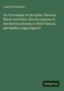 John Eric Erichsen: On Concussion of the Spine. Nervous Shock and Other Obscure Injuries of the Nervous System in Their Clinical and Medico-Legal Aspects, Buch