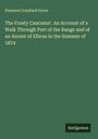 Florence Craufurd Grove: The Frosty Caucasus'. An Account of a Walk Through Part of the Range and of an Ascent of Elbruz in the Summer of 1874, Buch