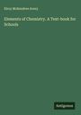 Elroy Mckendree Avery: Elements of Chemistry. A Text-book for Schools, Buch